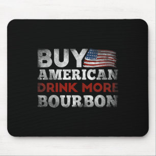Funny Whiskey Quote Us Flag Buy American Drink Mor Mouse Mat