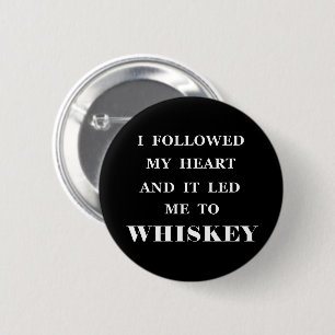 funny whiskey slogan 6 cm round badge