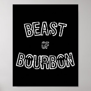 Funny Whiskey Tee Beast Of Bourbon Gift Poster