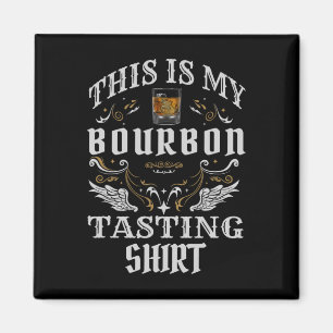 Funny Whiskey This Is My Bourbon Tasting Magnet