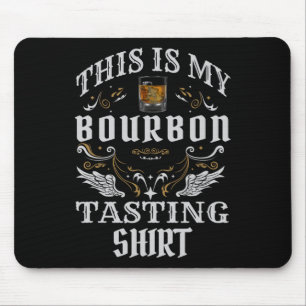 Funny Whiskey This Is My Bourbon Tasting Mouse Mat