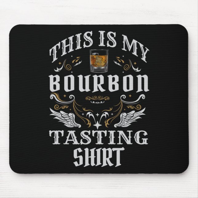 Funny Whiskey This Is My Bourbon Tasting  Mouse Mat (Front)