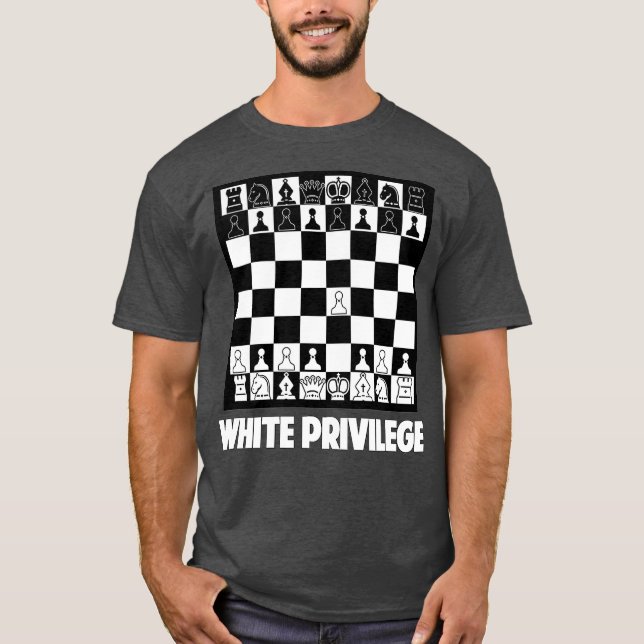 Funny White Privilege Chess T-Shirt (Front)
