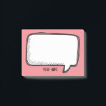 Funny White Talk Bubble on Pink Personalised Name Post-it Notes<br><div class="desc">A delightful cartoon design for you to send messages.
You can easily insert your name and change the pink colour in background (use customise button)</div>
