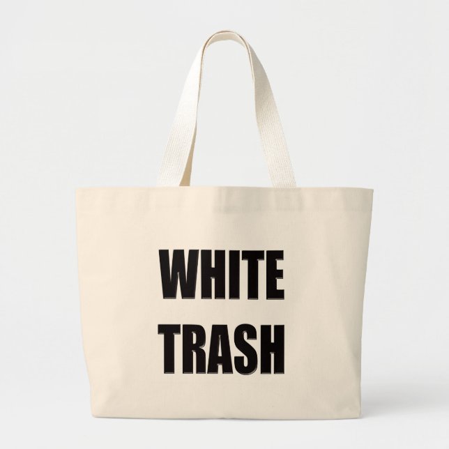 Funny White Trash T-shirts Gifts Large Tote Bag (Front)