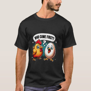 Funny Who Came First Chicken or Egg Chicken Lover T-Shirt