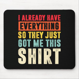 Funny Who Has Everything For Adults Under 15 20  Mouse Mat