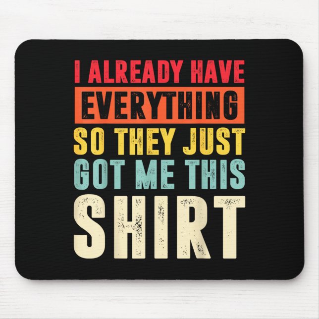 Funny Who Has Everything For Adults Under 15 20  Mouse Mat (Front)