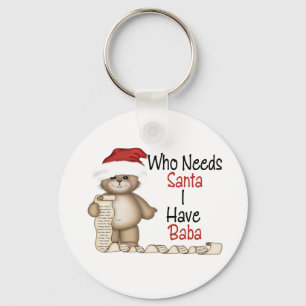 Funny Who Needs Santa Baba Key Ring