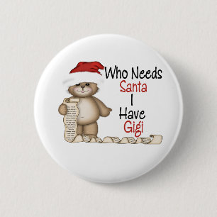 Funny Who Needs Santa Gigi 6 Cm Round Badge