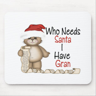 Funny Who Needs Santa Gran Mouse Mat