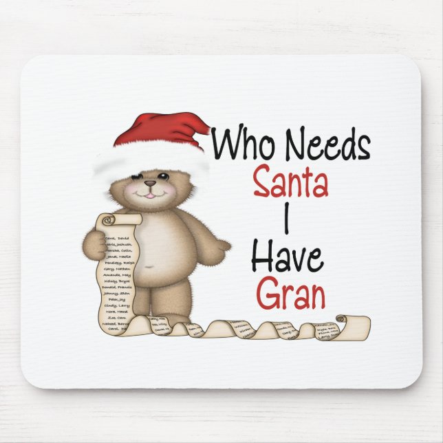 Funny Who Needs Santa Gran Mouse Mat (Front)