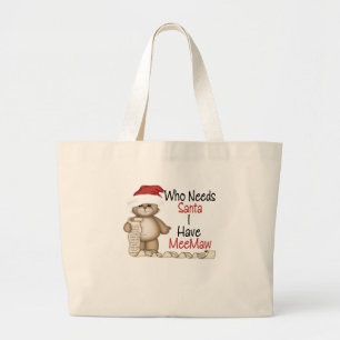 Funny Who Needs Santa Meemaw Large Tote Bag