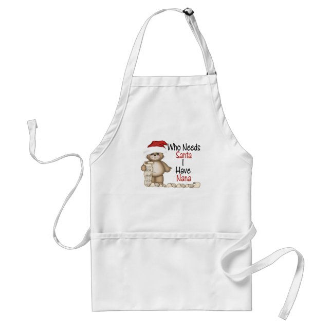 Funny Who Needs Santa Nana Standard Apron (Front)