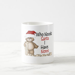 Funny Who Needs Santa Nonni Coffee Mug