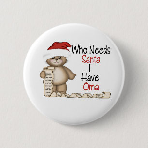 Funny Who Needs Santa Oma 6 Cm Round Badge