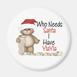 Funny Who Needs Santa Yiayia Magnet