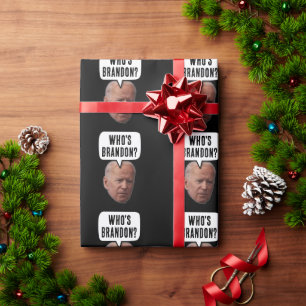 FUNNY WHO'S BRANDON? BIDEN CHRISTMAS OR BIRTHDAY WRAPPING PAPER