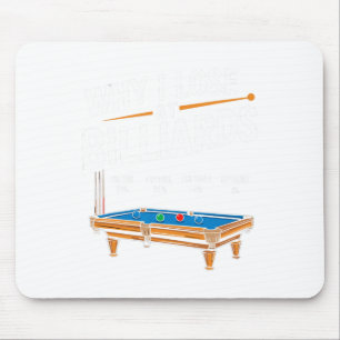 Funny Why I Lose At Billiards Pool Player Billiard Mouse Mat
