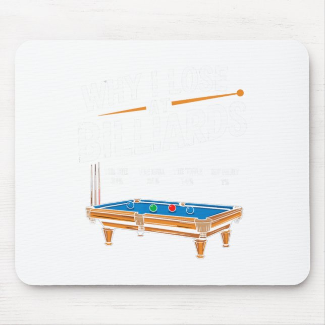 Funny Why I Lose At Billiards Pool Player Billiard Mouse Mat (Front)