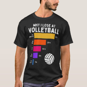 Funny Why I Lose At Volleyball Humour Summer T-Shirt
