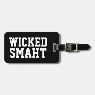 Funny Wicked Smart Smaht Boston Accent Bostonian Luggage Tag
