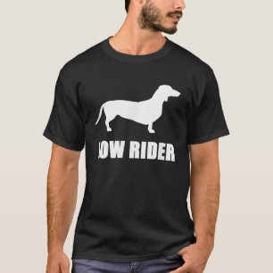 FUNNY WIENER DOG TEE SHIRT , LOW RIDER , DACHSHUND
