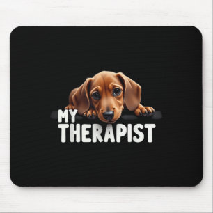 Funny Wiener Puppy My Therapist Dachshund Dog Mouse Mat