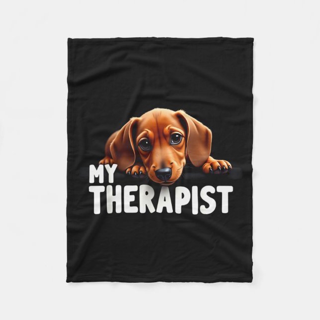 Funny Wiener Puppy My Therast Dachshund Dog  Fleece Blanket (Front)