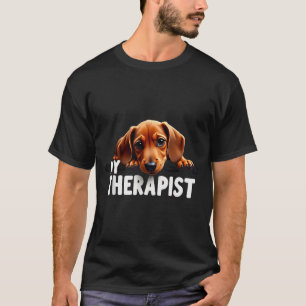 Funny Wiener Puppy My Therast Dachshund Dog  T-Shirt