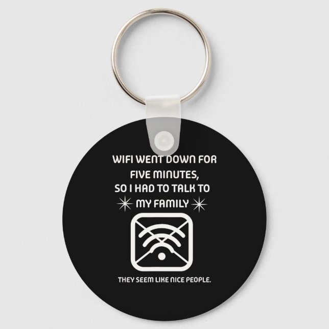 Funny Wifi Went Down Quote Computer Nerd Gift  Key Ring (Front)