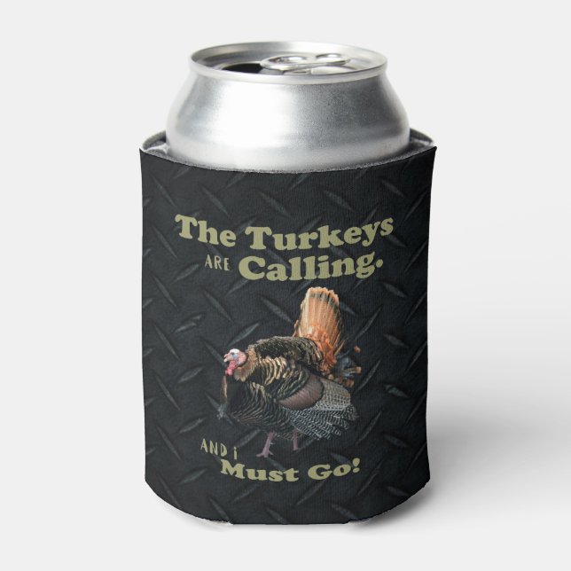 Funny Wild Turkey Hunting Quote Beer Cooler (Can Front)