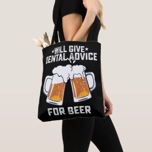 Funny Will Give Dental Advice For Beer Tote Bag
