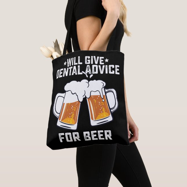 Funny Will Give Dental Advice For Beer Tote Bag (Close Up)