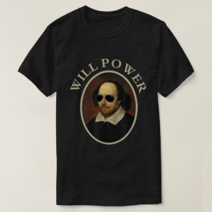 Funny Will Power Shakespeare Quote Shirt