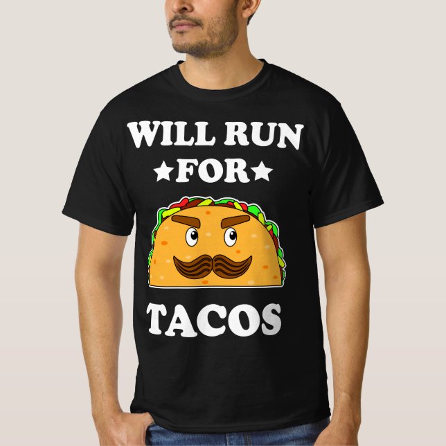 Funny Will Run For Tacos Illustration T-Shirt (Front)
