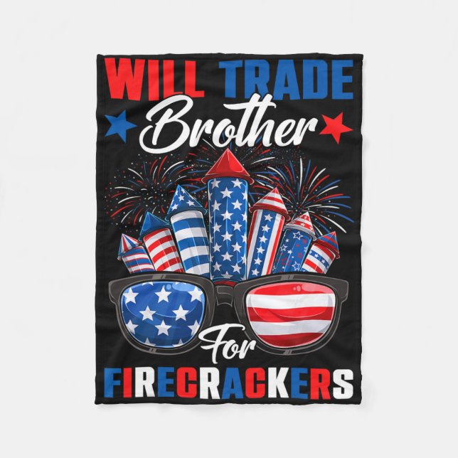 Funny Will Trade Brother For Firecrackers Sister 4 Fleece Blanket (Front)