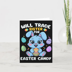 Funny Will Trade Sister For Easter Candy Boys Kids Card