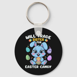 Funny Will Trade Sister For Easter Candy Boys Kids Key Ring