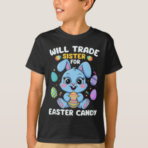 Funny Will Trade Sister For Easter Candy Boys Kids T-Shirt