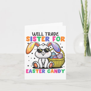 Funny Will Trade Sister For Easter Candy Bunny Egg Card