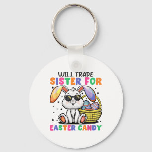 Funny Will Trade Sister For Easter Candy Bunny Egg Key Ring