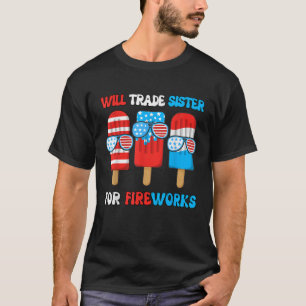 Funny Will Trade Sister For Firework Boy Toddler 4 T-Shirt