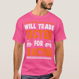 Funny Will Trade Sister For Tractor Tractor T-Shirt