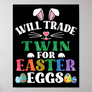 Funny will trade twin for easter candy eggs bunnyF Poster