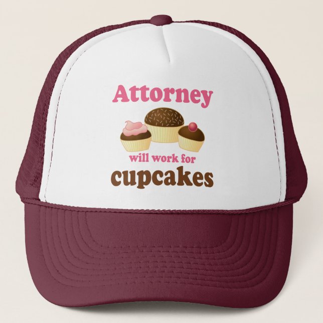 Funny Will Work for Cupcakes Attorney Trucker Hat (Front)