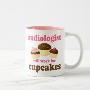 Funny Will Work for Cupcakes Audiologist Two-Tone Coffee Mug