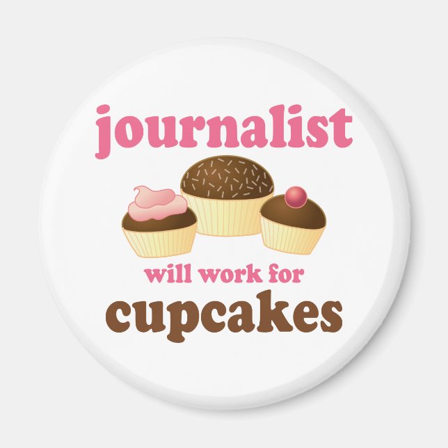 Funny Will Work for Cupcakes Journalist Magnet (Front)