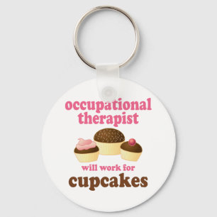 Funny Will Work for Cupcakes Occupational Therapis Key Ring