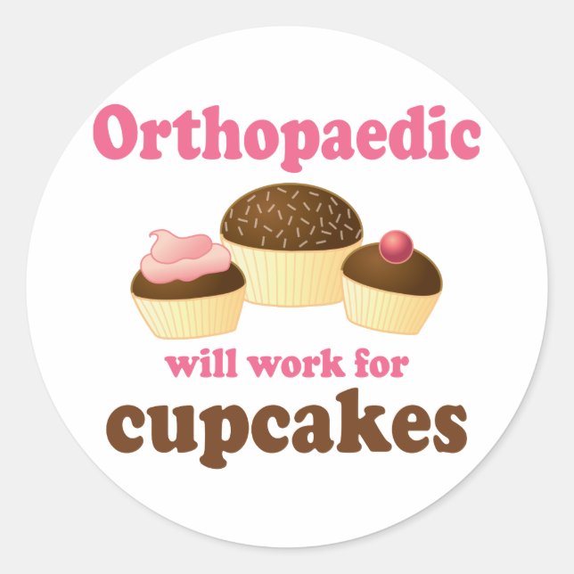 Funny Will Work for Cupcakes Orthopaedic Classic Round Sticker (Front)